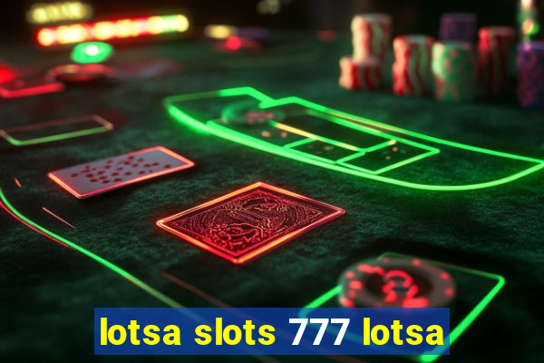 lotsa slots 777 lotsa